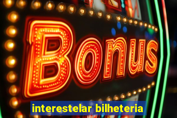 interestelar bilheteria